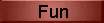 Fun